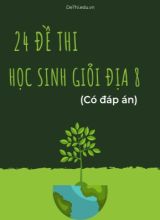 Bộ 24 Đề thi học sinh giỏi Địa 8 (Có đáp án)